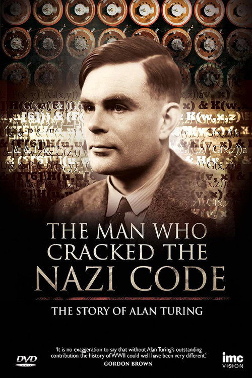 Movie poster for The Man Who Cracked the Nazi Code: The Story of Alan Turing (2014)