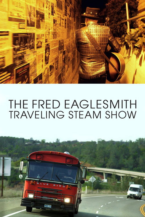Movie poster for The Fred Eaglesmith Traveling Steam Show (2015)