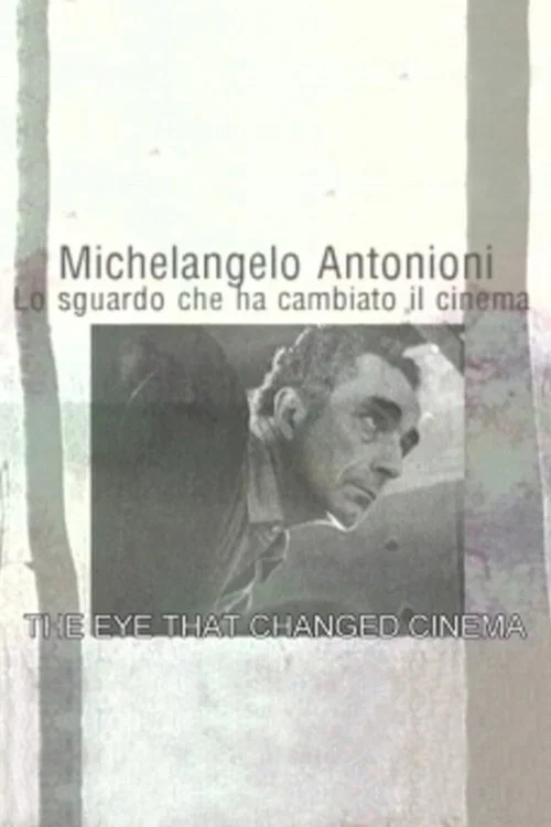 Movie poster for Michelangelo Antonioni: The Eye That Changed Cinema (2001)