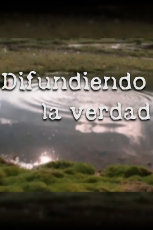 Movie poster for Spreading the Truth (Difundiendo la verdad) (2004)