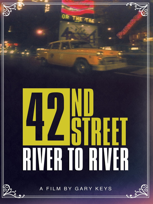 Movie poster for 42nd Street: River to River (2009)