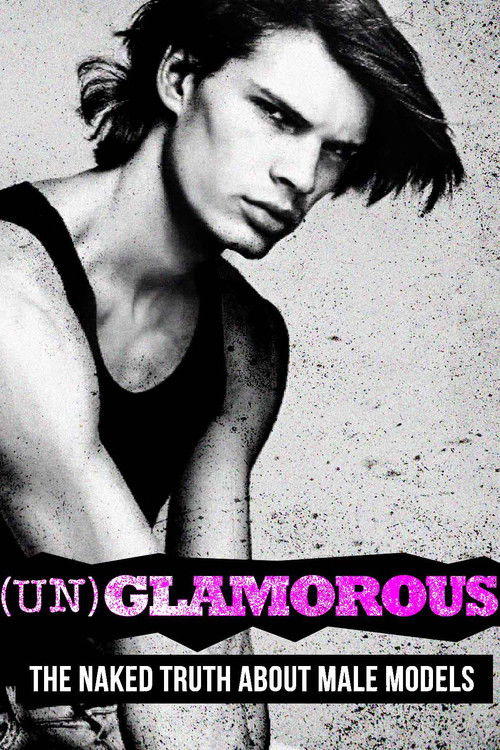 Movie poster for (Un)glamorous: The Naked Truth About Male Models (2015)