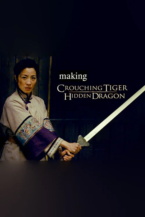 Movie poster for The Making of 'Crouching Tiger, Hidden Dragon' (2000)