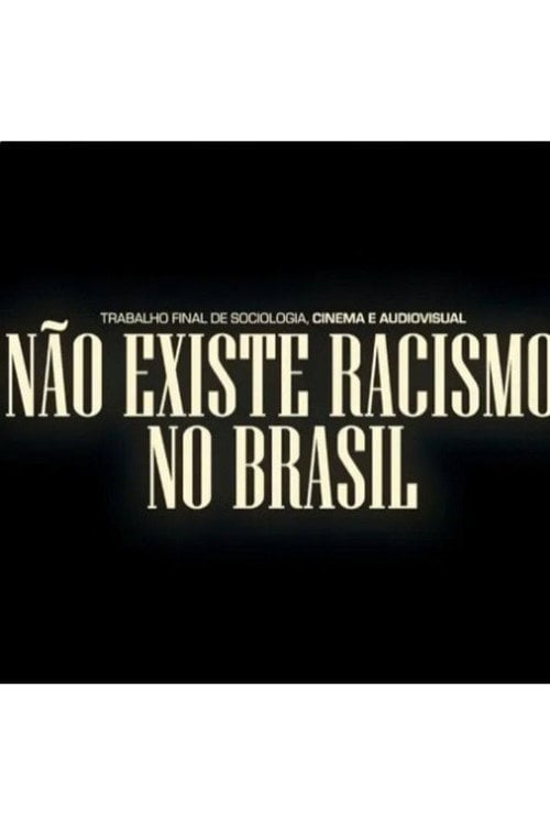 Movie poster for Não Existe Racismo no Brasil (2021)