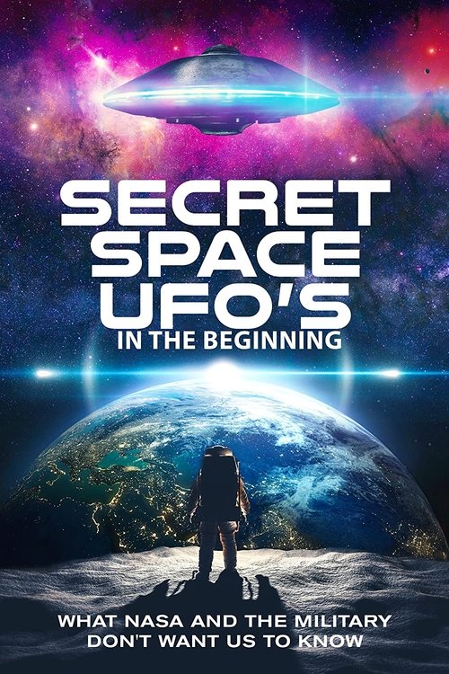 Movie poster for Secret Space UFOs - In the Beginning - Part 1 (2022)
