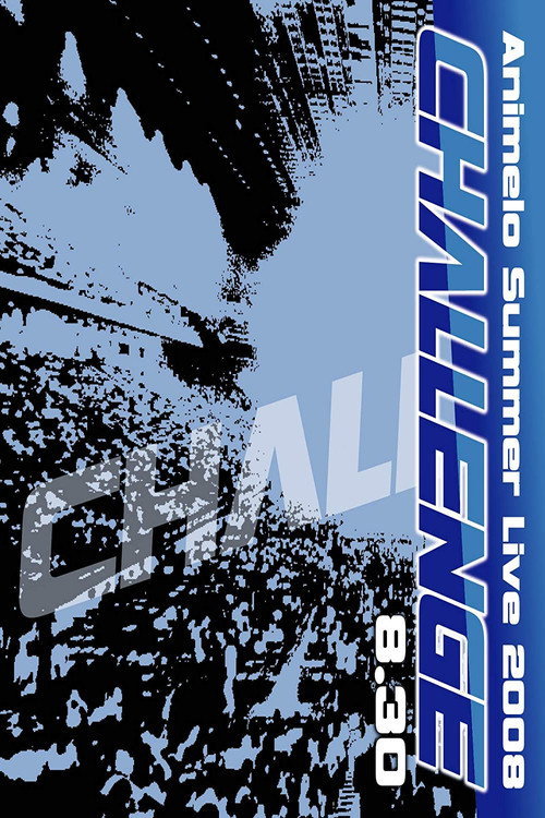 Movie poster for Animelo Summer Live 2008 -Challenge- 8.30 (2009)