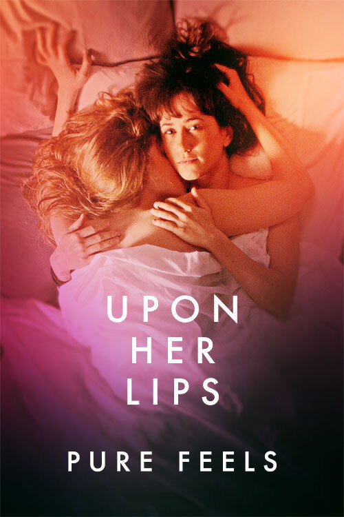 Movie poster for Upon Her Lips: Pure Feels (2021)