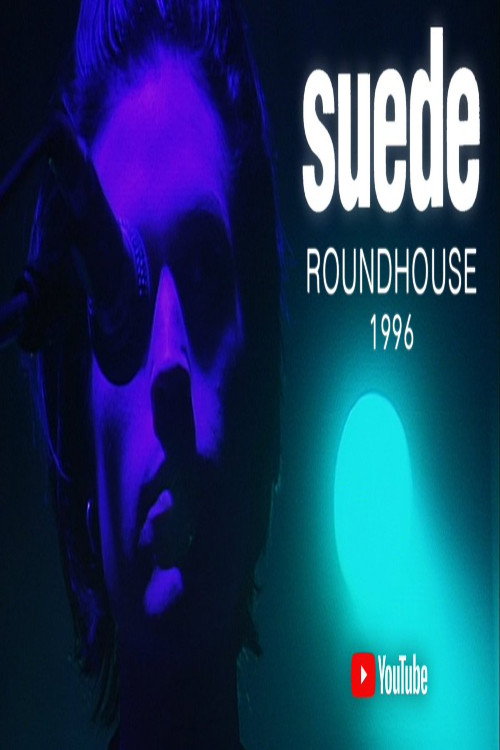 Movie poster for Suede - Live at the Roundhouse 1996 (1996)