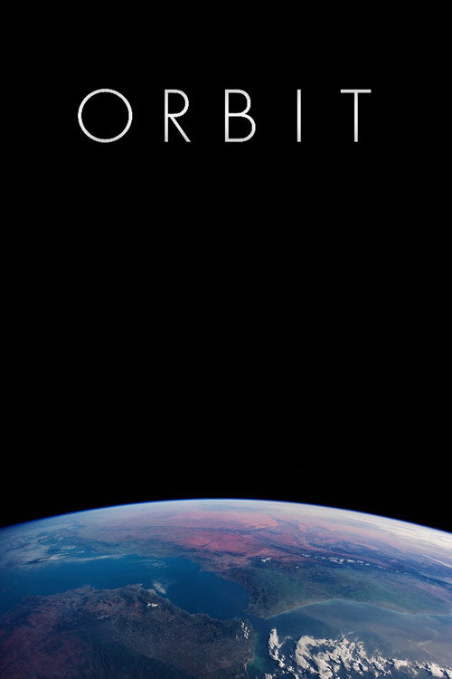 Movie poster for ORBIT: A Journey Around Earth in Real Time (2018)