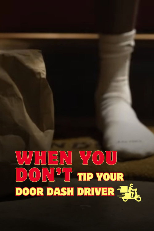 Movie poster for When You Don't Tip Your Door Dash Driver (2023)