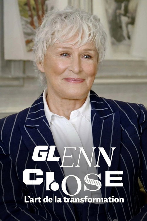 Movie poster for Glenn Close, l'art de la transformation (2025)