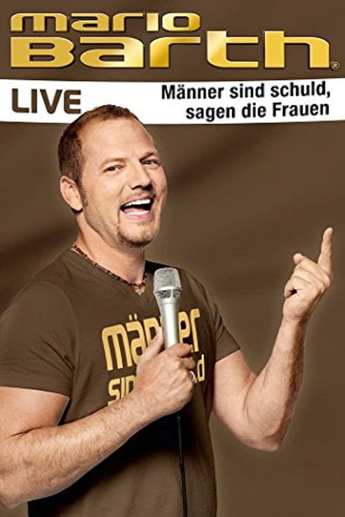 Movie poster for Mario Barth: Männer sind schuld, sagen die Frauen (2013)