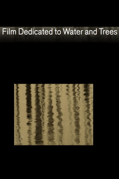 Movie poster for Film Dedicated to Water and Trees (2023)