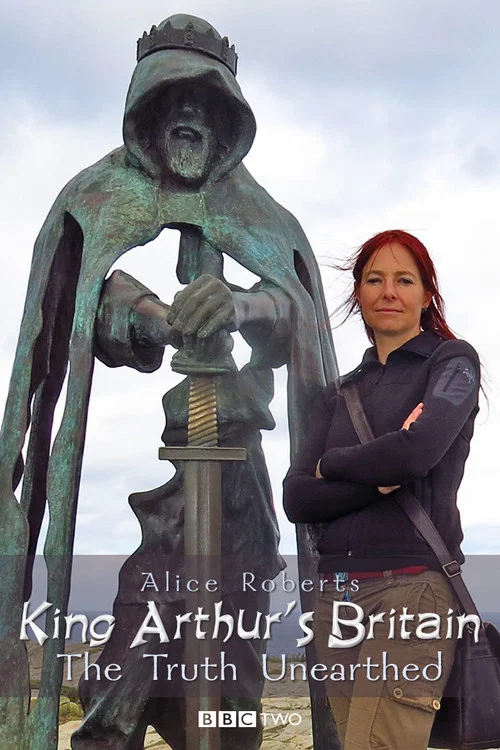 Movie poster for King Arthur's Britain: The Truth Unearthed (2018)