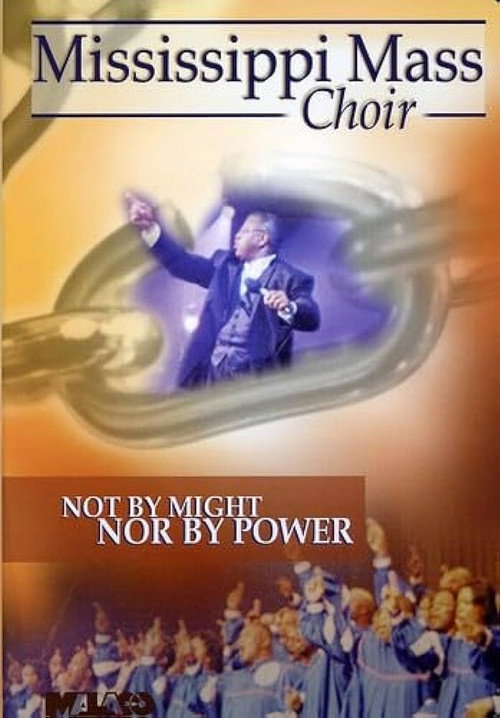 Movie poster for Mississippi Mass Choir: Not by Might Nor by Power