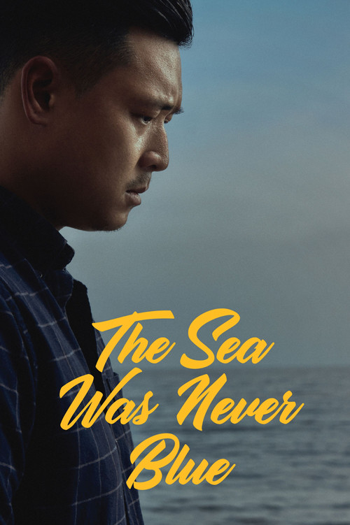 Movie poster for The Sea Was Never Blue (2022)
