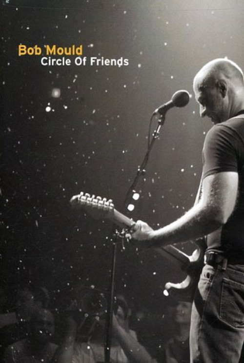 Movie poster for Bob Mould: Circle of Friends (2007)