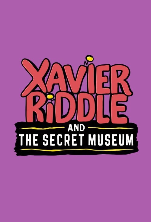 Xavier Riddle and the Secret Museum poster
