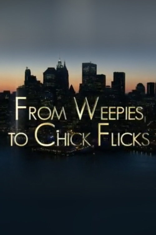 Movie poster for From Weepies to Chick Flicks (2010)