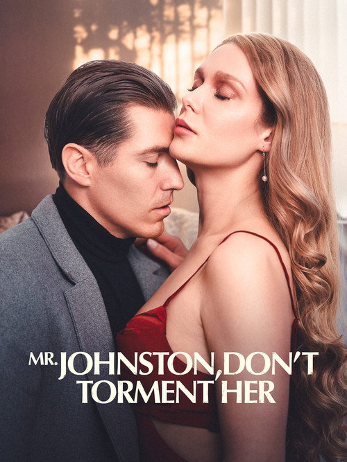 Series poster for Mr.Johnston,Don’t Torment Her (2023)