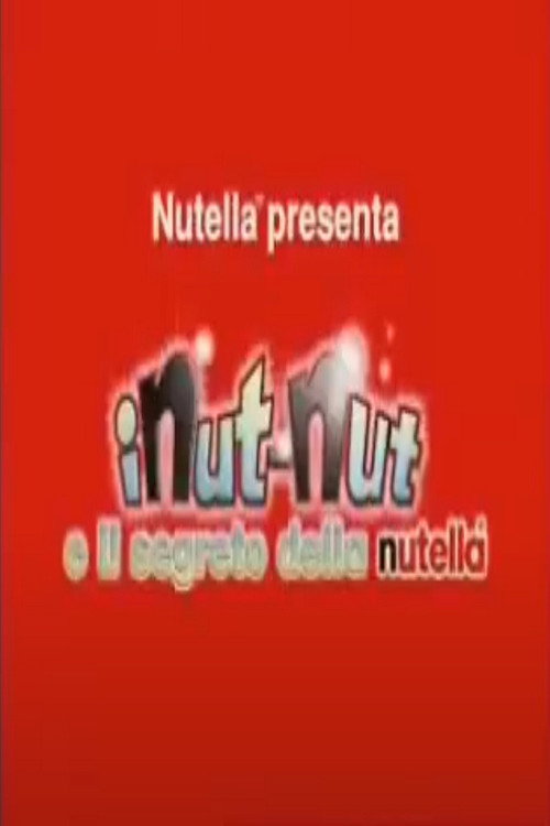 Movie poster for I Nut-Nut e il segreto della Nutella (2006)