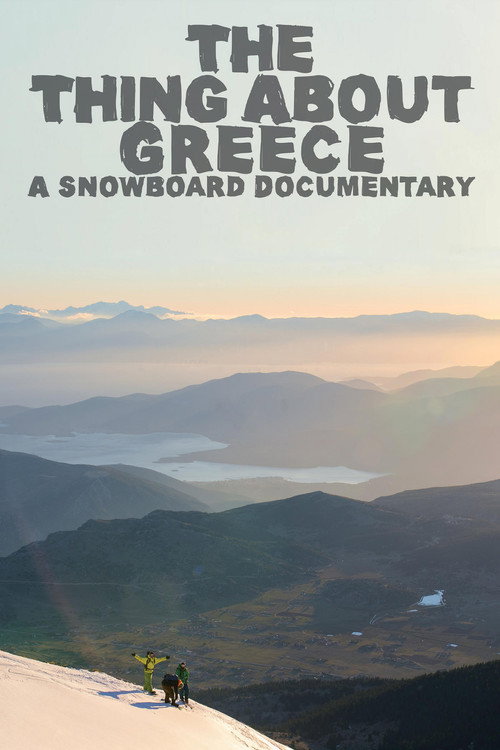 Movie poster for The Thing About Greece... A Snowboard Documentary (2015)