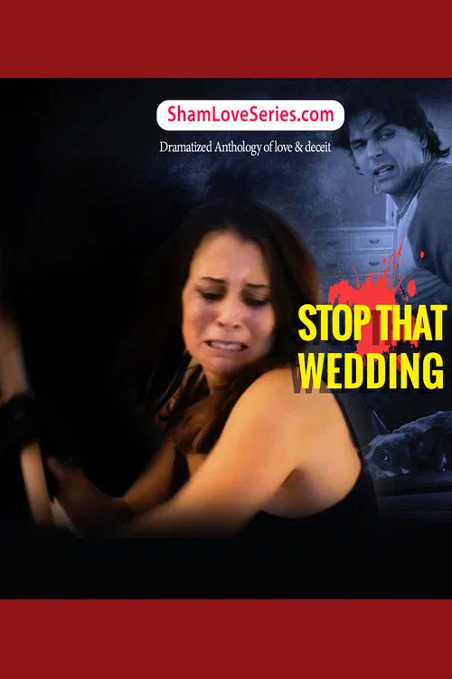Movie poster for Sham love Series - Stop That Wedding (2017)
