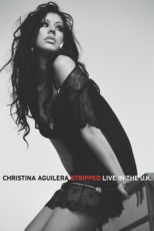 Movie poster for Christina Aguilera: Stripped - Live in the U.K. (2004)