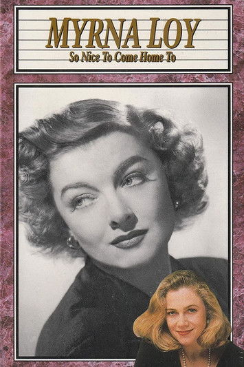 Movie poster for Myrna Loy: So Nice to Come Home To (1990)