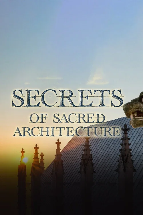 Movie poster for Secrets of Sacred Architecture (2022)