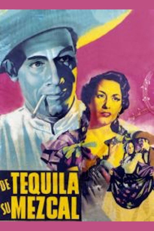 Movie poster for De Tequila, su mezcal (1950)