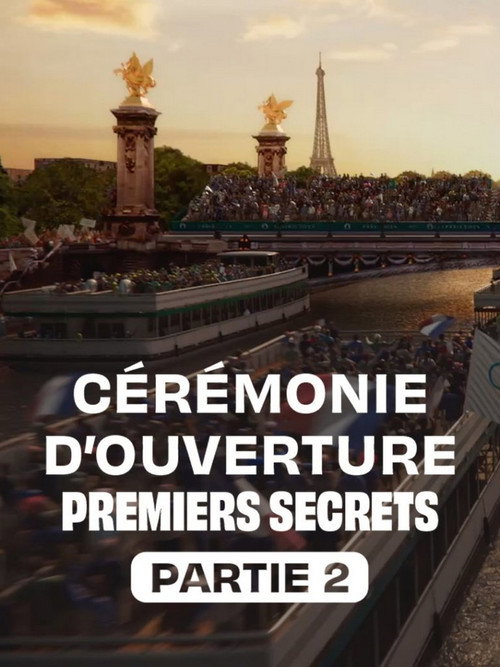 Movie poster for Cérémonie d'ouverture : premiers secrets - Partie 2 (2024)