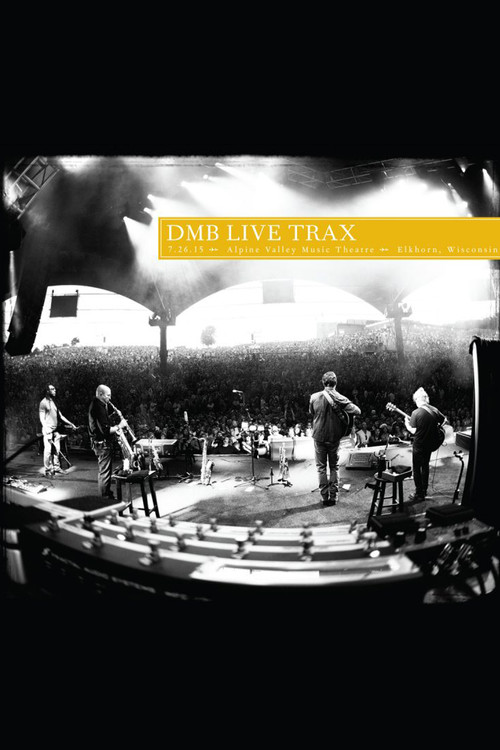 Movie poster for Dave Matthews Band: Live Trax 36 - Alpine Valley Music Theatre (2015)