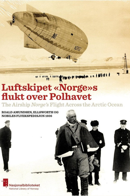 Movie poster for Luftskipet «Norge»s flukt over Polhavet (1926)