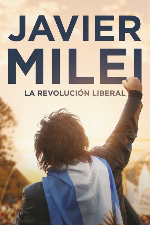 Movie poster for Javier Milei: la revolución liberal (2023)