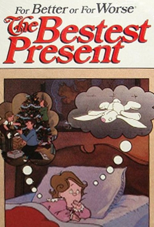 Movie poster for For Better or For Worse: The Bestest Present (1985)