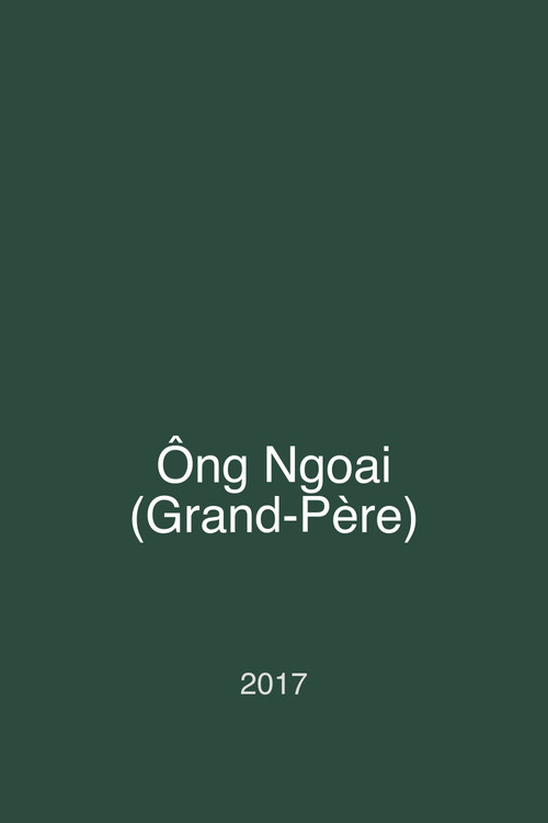 Movie poster for Ông Ngoai (Grand-Père) (2017)