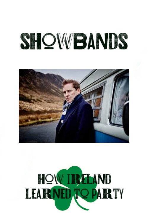 Movie poster for Showbands: How Ireland Learned to Party (2019)