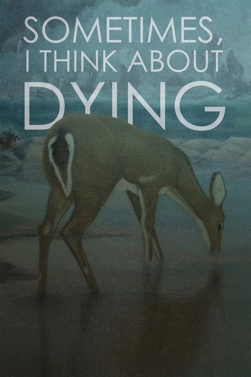Movie poster for Sometimes, I Think About Dying (2019)