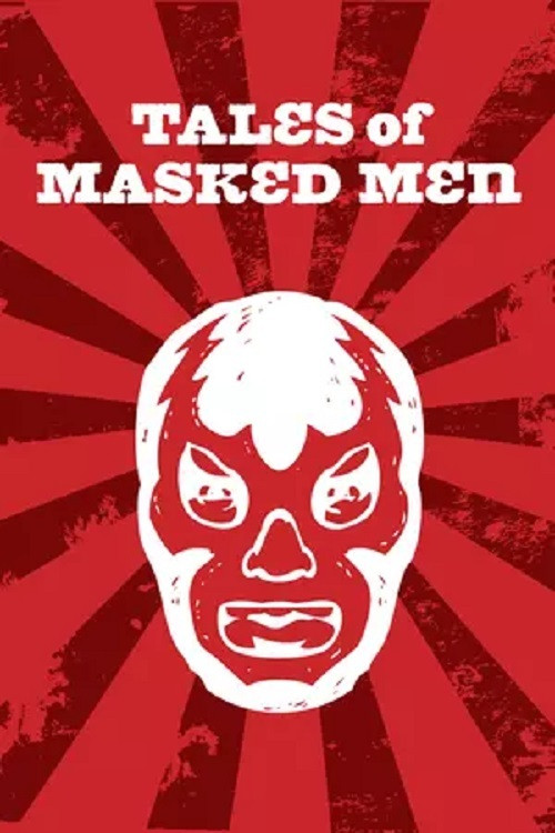 Movie poster for Tales of Masked Men (2012)