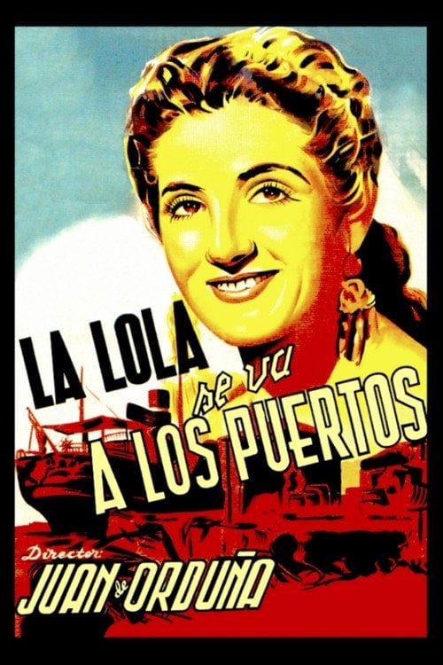Movie poster for La Lola se va a los puertos (1947)