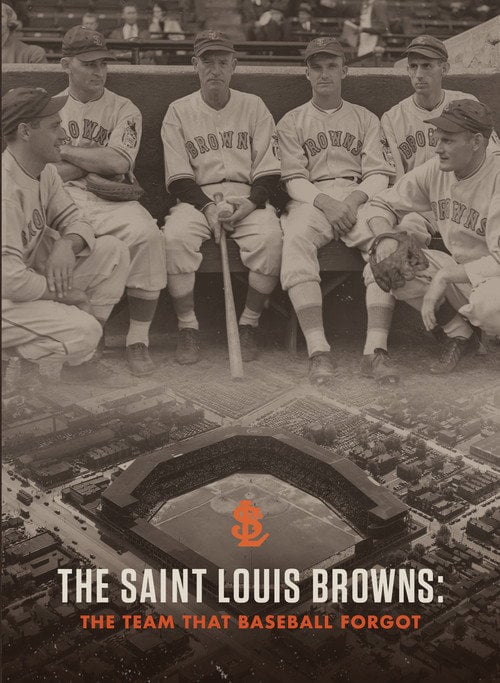 Movie poster for The Saint Louis Browns: The Team That Baseball Forgot (2018)