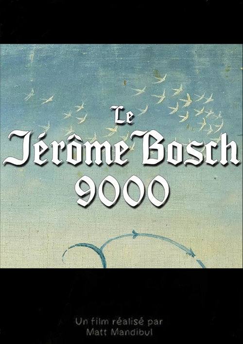 Movie poster for Le Jérôme Bosch 9000