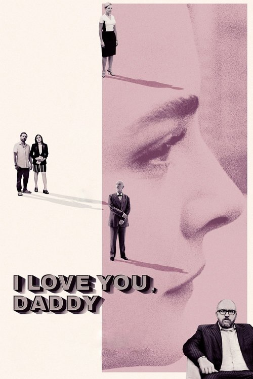 Movie poster for I Love You, Daddy (2017)