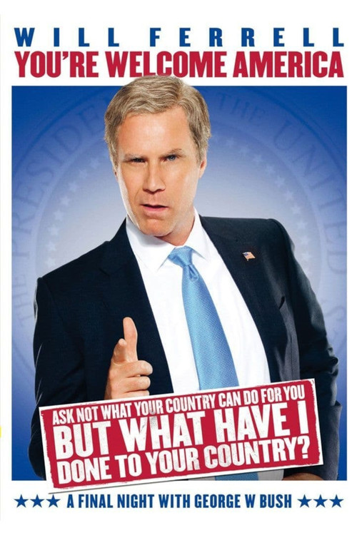 Movie poster for Will Ferrell: You're Welcome America - A Final Night with George W. Bush (2009)