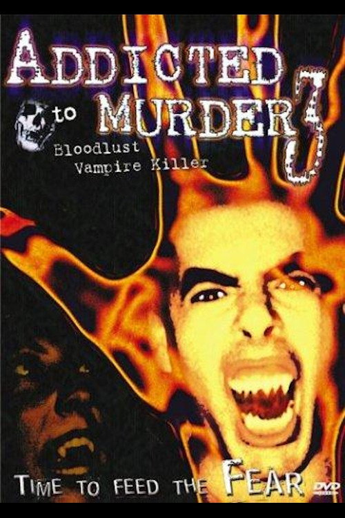 Movie poster for Addicted to Murder 3: Bloodlust (2000)