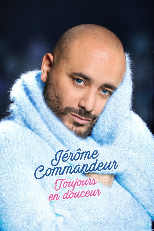Movie poster for Jérôme Commandeur - Toujours en douceur (2022)