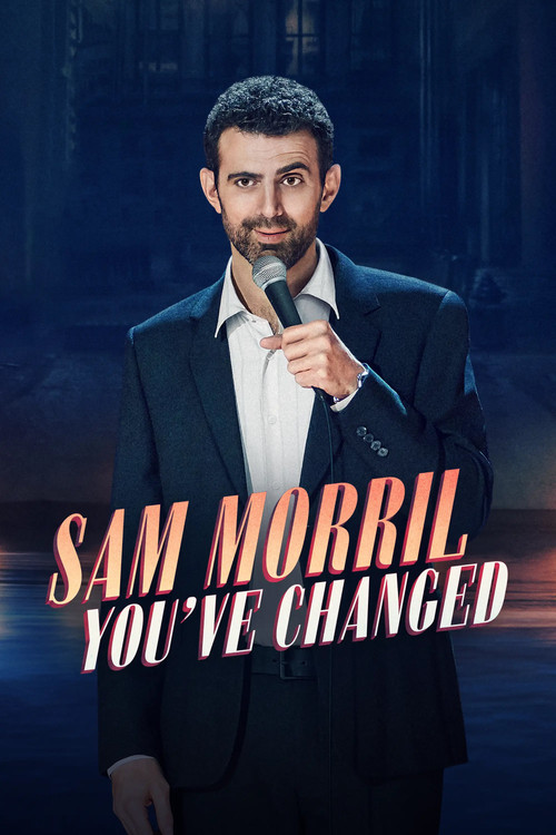 Movie poster for Sam Morril: You've Changed (2024)