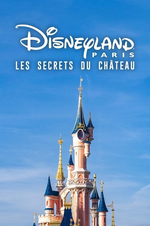 Movie poster for Disneyland Paris: The Secrets of the Castle (2022)