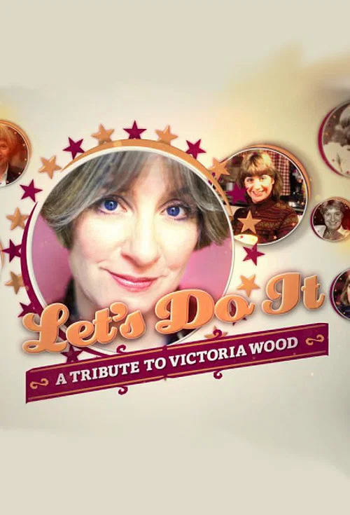 Movie poster for Let's Do It: A Tribute to Victoria Wood (2016)